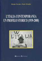 L' Italia contemporanea. Un profilo storico (1939-2008)