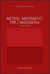 Metodi matematici per l'ingegneria - Giuseppe Di Fazio,Michele Frasca - copertina