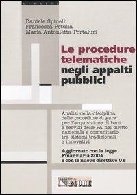 Le procedure telematiche negli appalti pubblici - Daniele Spinelli,M. Antonietta Portaluri,Francesca Petullà - copertina