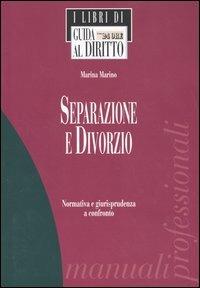 Separazione e divorzio. Normativa e giurisprudenza a confronto - Marina Marino - copertina