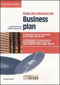 Guida alla redazione del business plan. Il software per la redazione di un piano d'impresa. Con CD-ROM - Gjonata Bronconi,Stefano Cavaciocchi - copertina