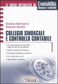 Il collegio sindacale e il controllo contabile - Stefano Normanni,Roberto Santini - copertina