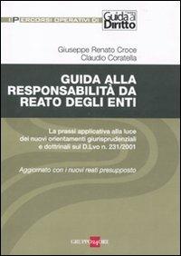 Guida alla responsabilità da reato degli enti - Giuseppe R. Croce,Claudio Coratella - copertina