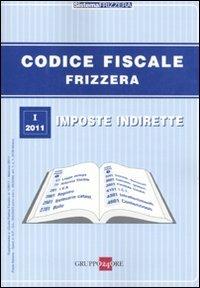 Codice fiscale Frizzera. Vol. 1: Imposte indirette. - copertina