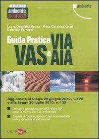 Guida pratica VIA, VAS e AIA - Laura G. Bruna,Rosa C. Gatti,Gabriele Ferrucci - copertina