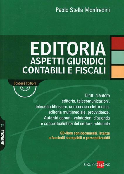 Editoria. Aspetti giuridici contabili e fiscali. Con CD-ROM - Paolo Stella Monfredini - copertina