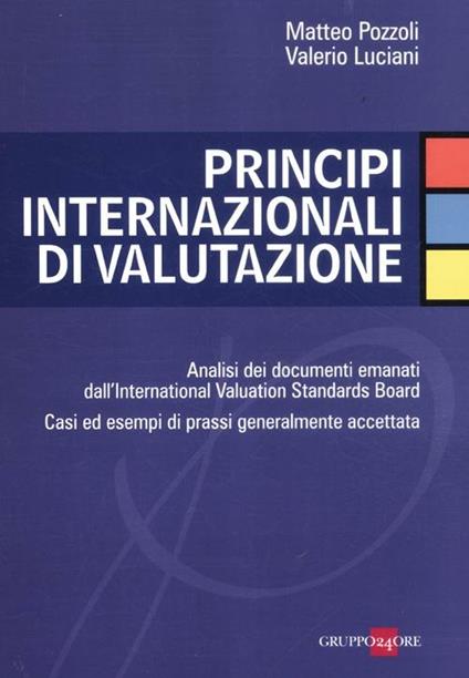 Principi internazionali di valutazione - Matteo Pozzoli,Valerio Luciani - copertina