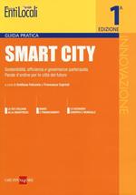 Smart city. Sostenibilità, efficienza e governance partecipata. Parole d'ordine per le città del futuro