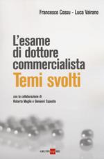 L' esame di dottore commercialista. Temi svolti