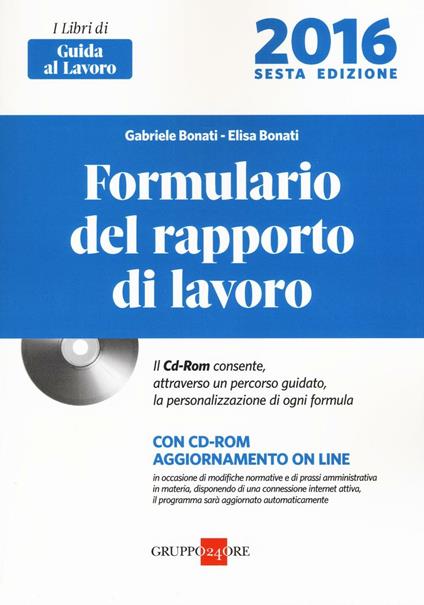 Formulario del rapporto di lavoro . Con CD-ROM - Gabriele Bonati - Elisa  Bonati - - Libro - Il Sole 24 Ore - I libri di Guida al Lavoro | IBS