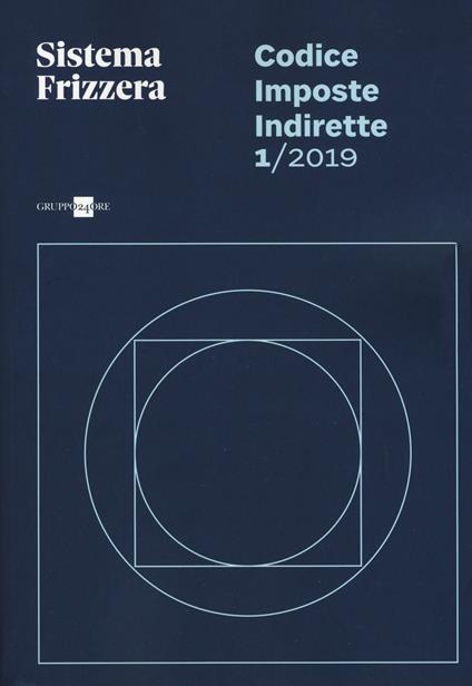 Codice fiscale Frizzera. Imposte indirette 2019. Vol. 1 - copertina