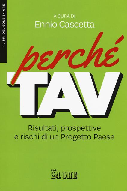 Perché TAV. Risultati, prospettive e rischi di un Progetto Paese - Ennio Cascetta - copertina