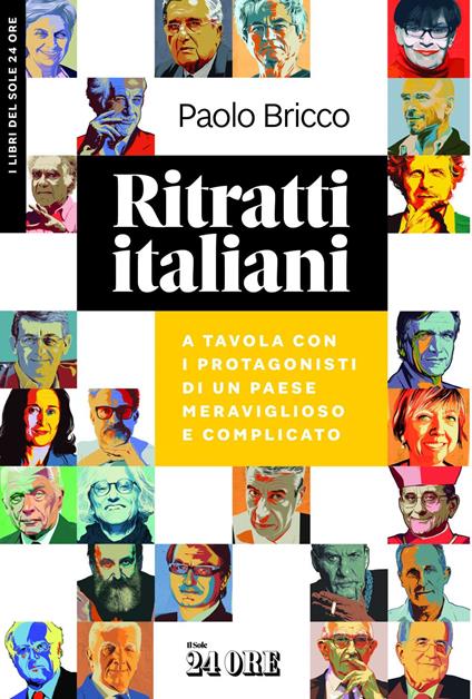 Ritratti italiani. A tavola con i protagonisti di un Paese meraviglioso e complicato - Paolo Bricco,Ivan Canu - ebook