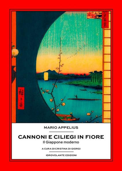 Cannoni e ciliegi in fiore. Il Giappone moderno - Mario Appelius,Cristina Di Giorgi - ebook