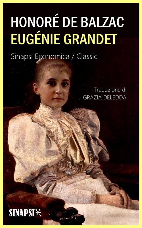 Eugénie Grandet. Ediz. integrale - Honoré de Balzac,Grazia Deledda - ebook