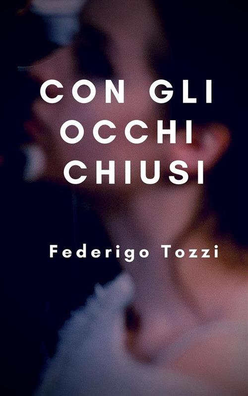 Con gli occhi chiusi - Federigo Tozzi - ebook