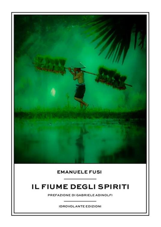 Il fiume degli spiriti - Emanuele Fusi - ebook