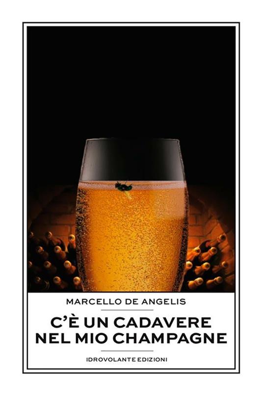 C'è un cadavere nel mio champagne - Marcello De Angelis - ebook