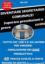 Diventare segretario comunale! Superare preselezioni e prove scritte. Con software di simulazione