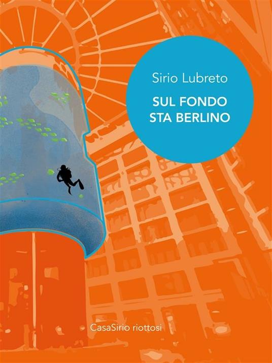 Sul fondo sta Berlino - Sirio Lubreto - ebook