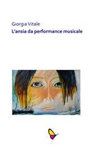 L' ansia da performance musicale. Esibirsi con più frequenza aiuta a ridurre il livello d'ansia?