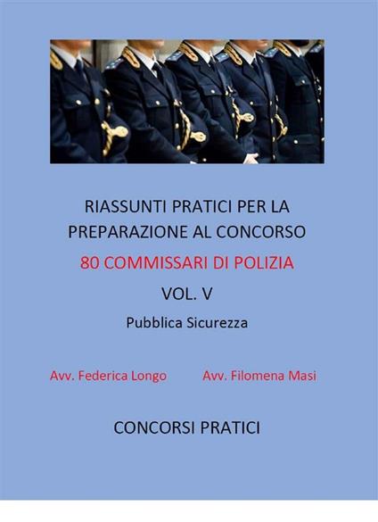 Riassunti pratici per la preparazione al concorso 80 commissari di polizia. Vol. 5 - Federica Longo,Filomena Masi - ebook