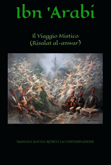 Il viaggio mistico (Risalat al-Anwar). Manuale sufi sul ritiro e la contemplazione - Muhyî-d-Dîn Ibn Arabî - ebook