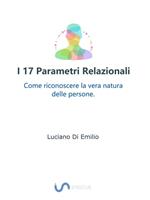 I 17 parametri relazionali. Come riconoscere la vera natura delle persone