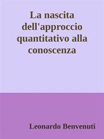 La nascita dell'approccio quantitativo alla conoscenza