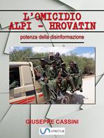 L' omicidio Alpi-Hrovatin. La potenza della disinformazione