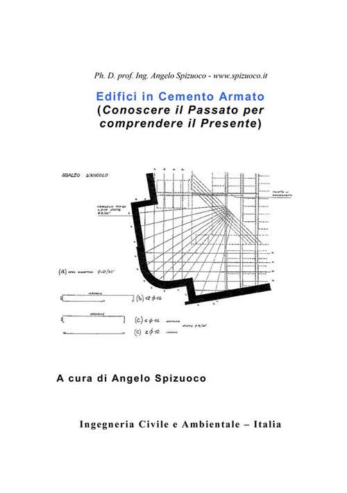 Edifici in cemento armato. Conoscere il passato per comprendere il presente - Angelo Spizuoco - ebook