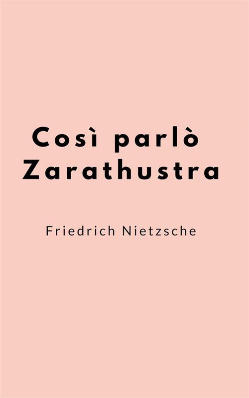 Così parlò Zarathustra - Friedrich Nietzsche - ebook