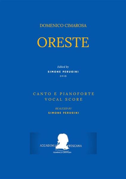 Oreste. Canto e pianoforte. Vocal score - Domenico Cimarosa,Simone Perugini - ebook