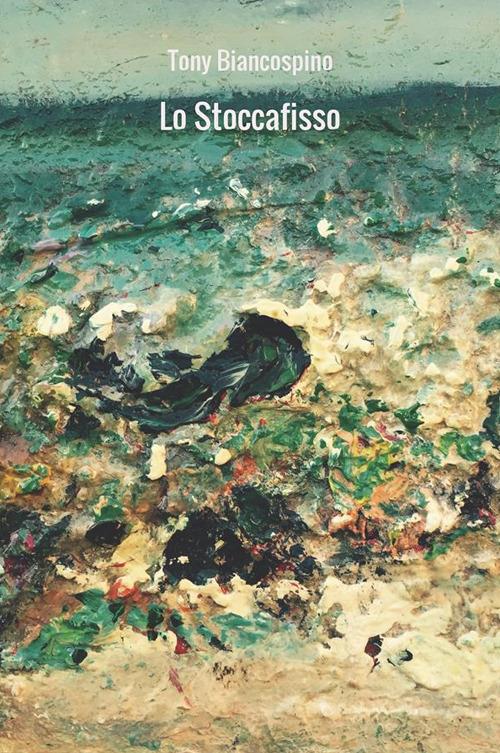 Lo stoccafisso - Tony Biancospino - ebook