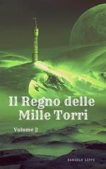 Il regno delle mille torri. Vol. 2