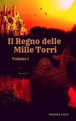 Il regno delle mille torri. Vol. 1