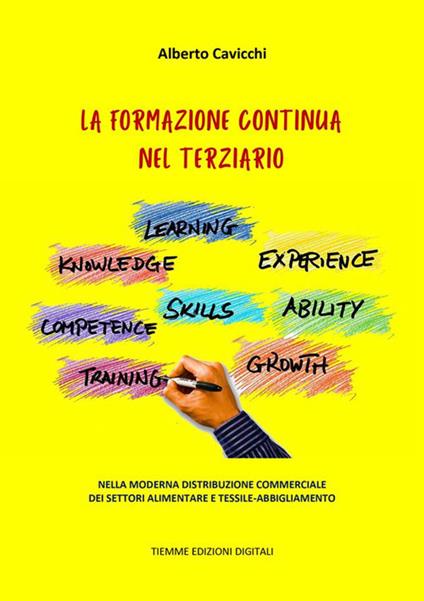 La formazione continua nel terziario. Nella moderna distribuzione commerciale dei settori alimentare e tessile-abbigliamento - Alberto Cavicchi - ebook