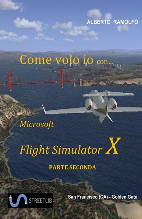 Come volo io con Microsoft Flight Simulator X. Vol. 2 - Ramolfo, Alberto -  Ebook - EPUB2 con Adobe DRM