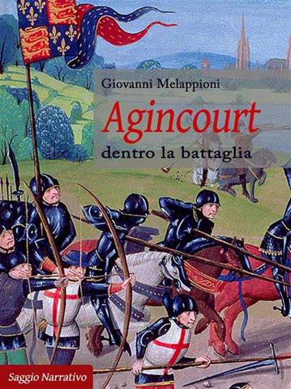 Agincourt. Dentro la battaglia - Giovanni Melappioni - ebook