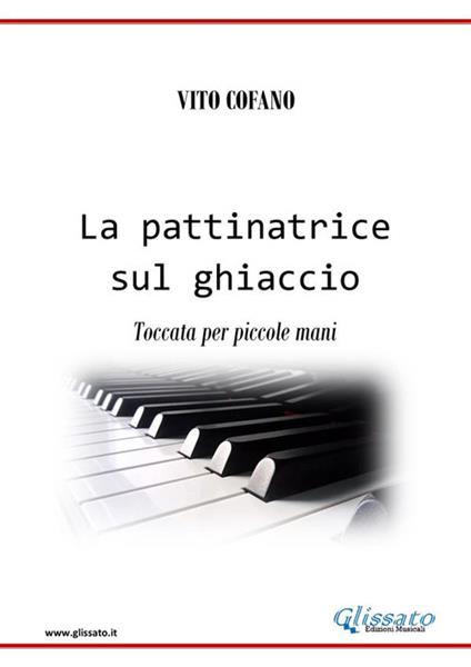 La pattinatrice sul ghiaccio. Toccata per piccole mani - Vito Cofano - ebook