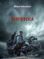 Boudicca. L'ultima amazzone