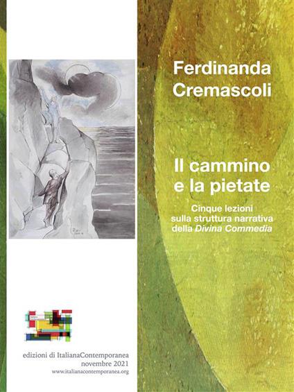 Il cammino e la pietate. Cinque lezioni sulla struttura narrativa della «Divina Commedia» - Ferdinanda Cremascoli - ebook