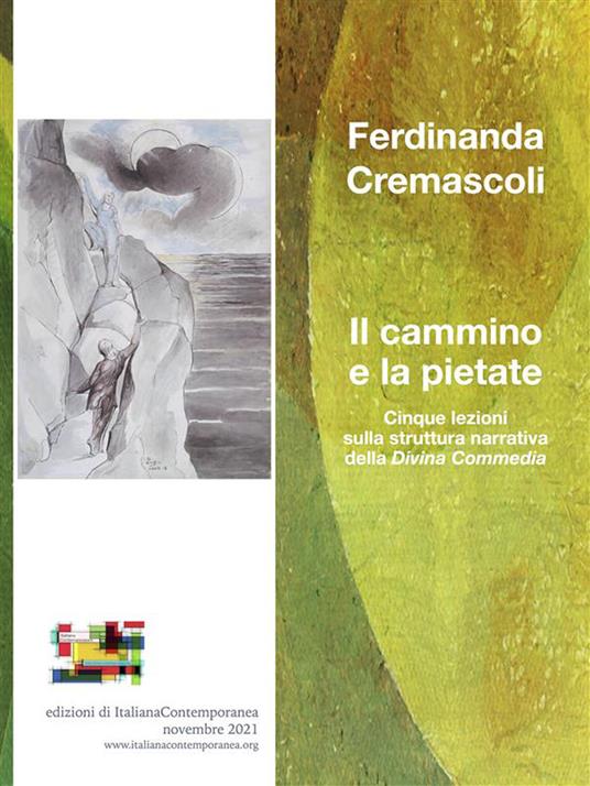Il cammino e la pietate. Cinque lezioni sulla struttura narrativa della  «Divina Commedia» - Cremascoli, Ferdinanda - Ebook - EPUB3 con Adobe DRM |  IBS