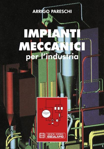 Impianti meccanici per l'industria - Arrigo Pareschi - ebook
