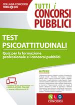 Tutti i concorsi pubblici. Test psicoattitudinali. Quiz per la formazione professionale e i concorsi pubblici. Con simulatore online