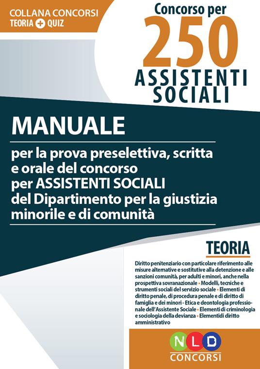 Concorso per 250 funzionari ai servizi sociali. Manuale per la prova preselettiva, scritta e orale del concorso per assistenti sociali del Ministero della Giustizia. Con aggiornamento online - copertina