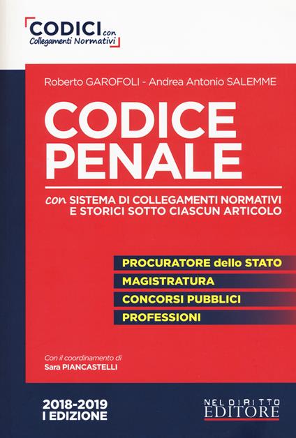 Codice penale. Con sistema di collegamenti normativi e storici sotto ciascun articolo - Roberto Garofoli,Andrea Antonio Salemme - copertina