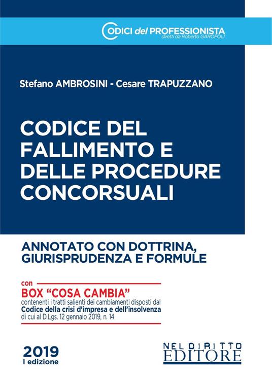 Codice del fallimento e delle procedure concorsuali. Annotato con dottrina, giurisprudenza e formule - Stefano Ambrosini,Cesare Trapuzzano - copertina