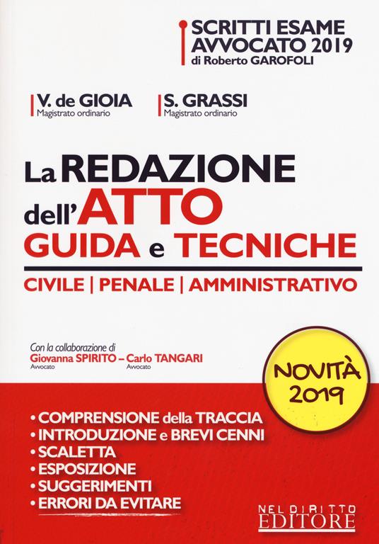 La redazione dell'atto. Guida e tecniche. Civile-Penale-Amministrativo -  Valerio De Gioia - Sonia Grassi - - Libro - Neldiritto Editore - Scritti esame  avvocato | IBS