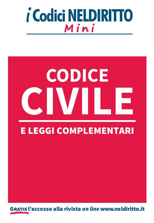 Codice civile e leggi complementari - Alfonso Celotto,Lorenzo Saltari - copertina